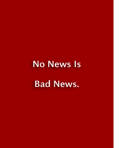 No news is bad news